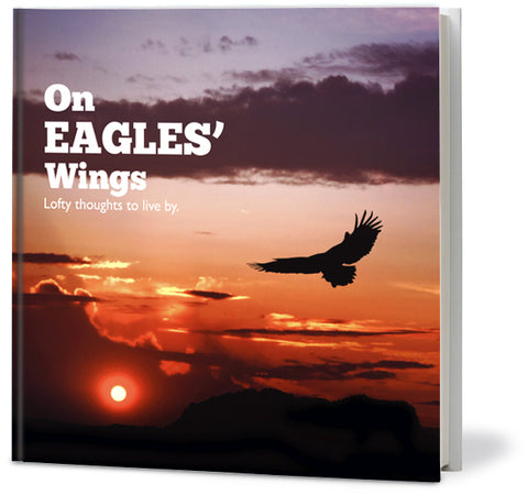 On Eagles’ Wings: Lofty Thoughts to Live by